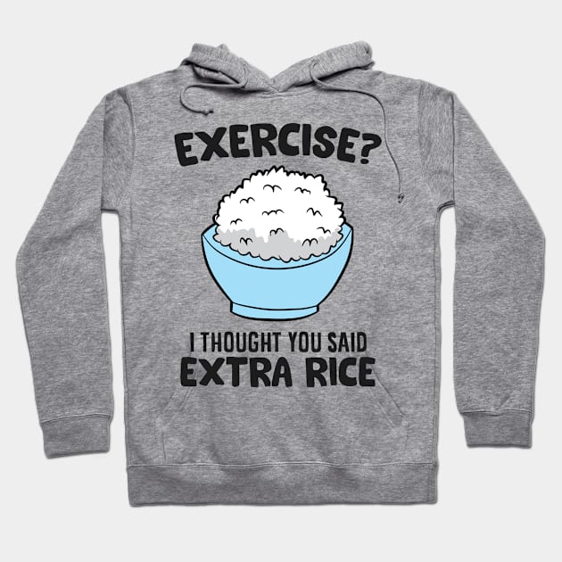 Kids School Exercise I Thought You Said Extra Rice Hoodie by EQDesigns